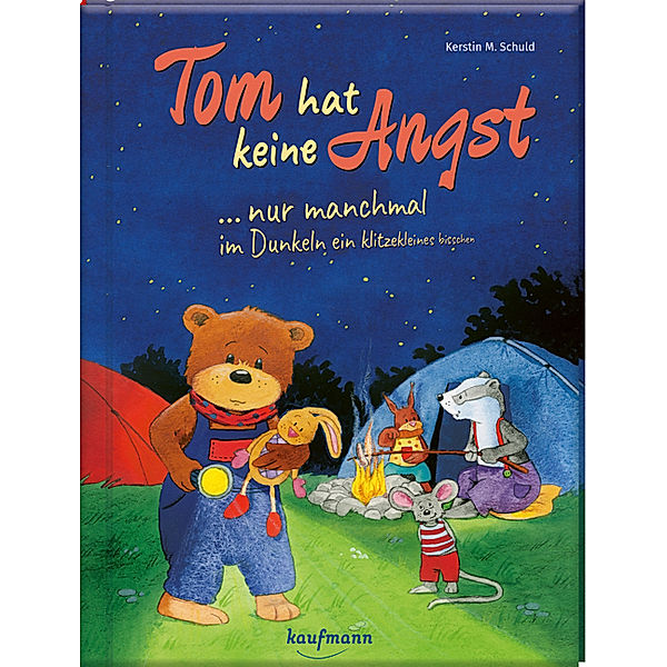 Tom hat keine Angst ... nur manchmal im Dunkeln ein klitzekleines bisschen, Kerstin M. Schuld