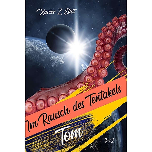 Tom / Im Rausch des Tentakels Bd.2, Xavier Z. Eliot