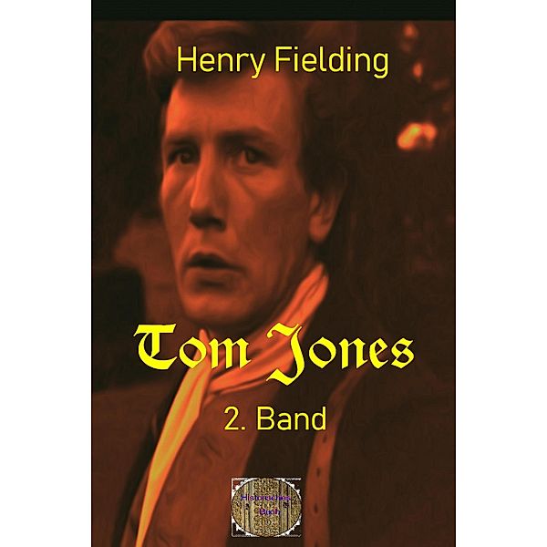 Tom Jones, 2. Band, Henry Fielding Fielding