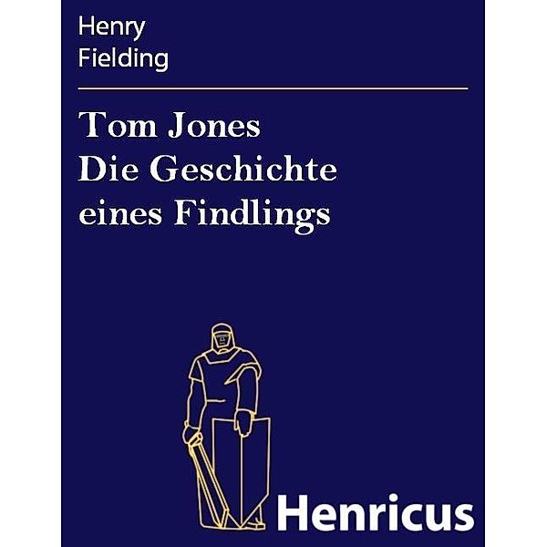 Tom Jones Die Geschichte eines Findlings, Henry Fielding