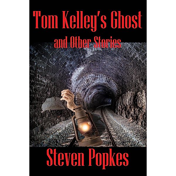 Tom Kelley's Ghost and Other Stories, Steven Popkes