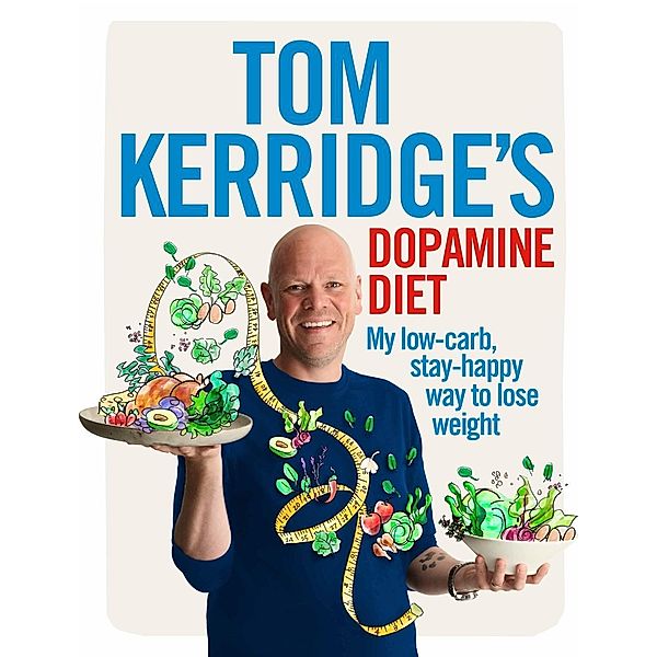 Tom Kerridge's Dopamine Diet, Tom Kerridge