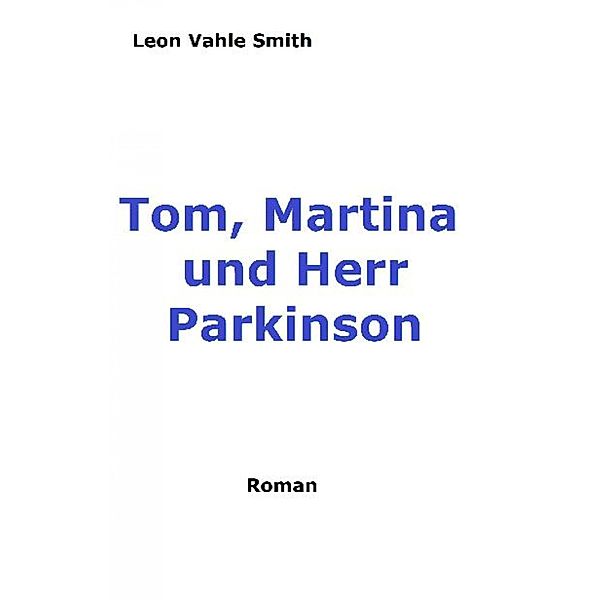 Tom, Martina und Herr Parkinson, Leon Vahle Smith