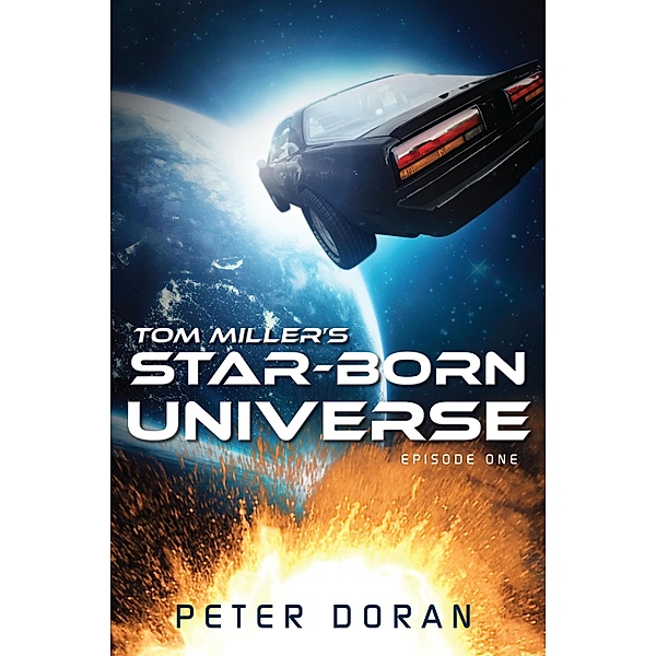 Tom Miller's Star-Born Universe - Episode One, Peter Doran