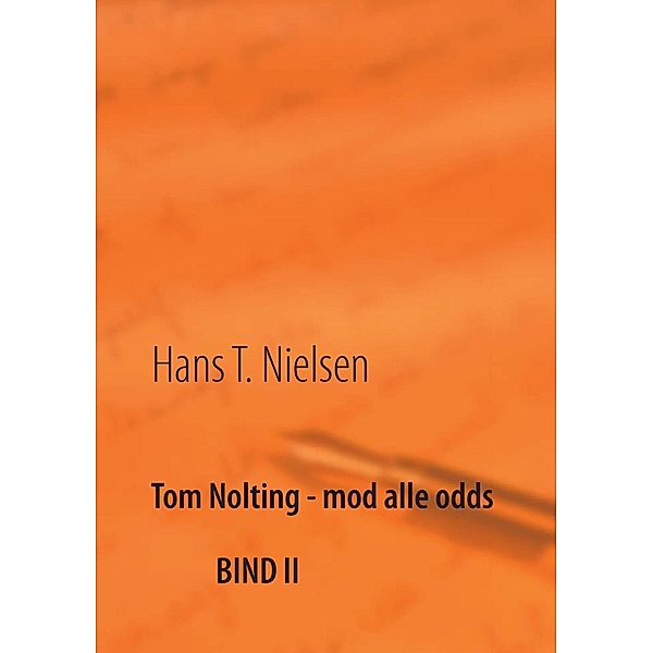 Tom Nolting - mod alle odds, Hans T. Nielsen