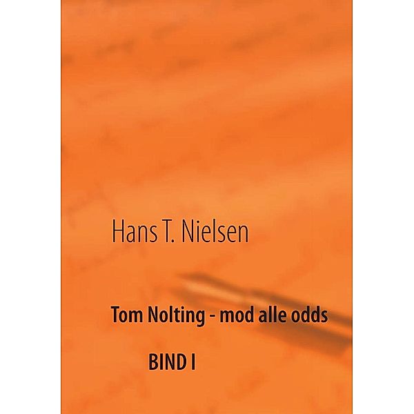 Tom Nolting - mod alle odds, Hans T. Nielsen