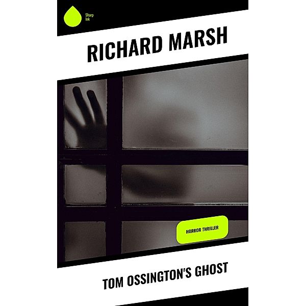 Tom Ossington's Ghost, Richard Marsh