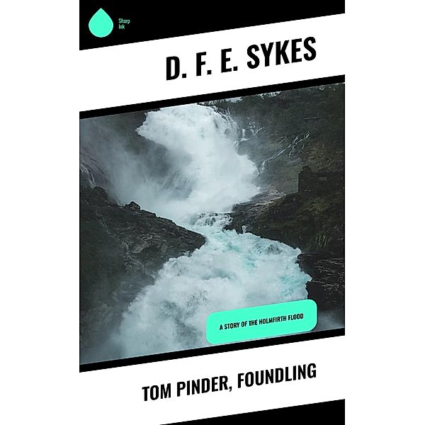 Tom Pinder, Foundling, D. F. E. Sykes