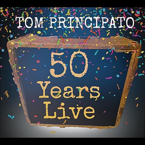 Tom Principato 50 Years Live, Tom Principato