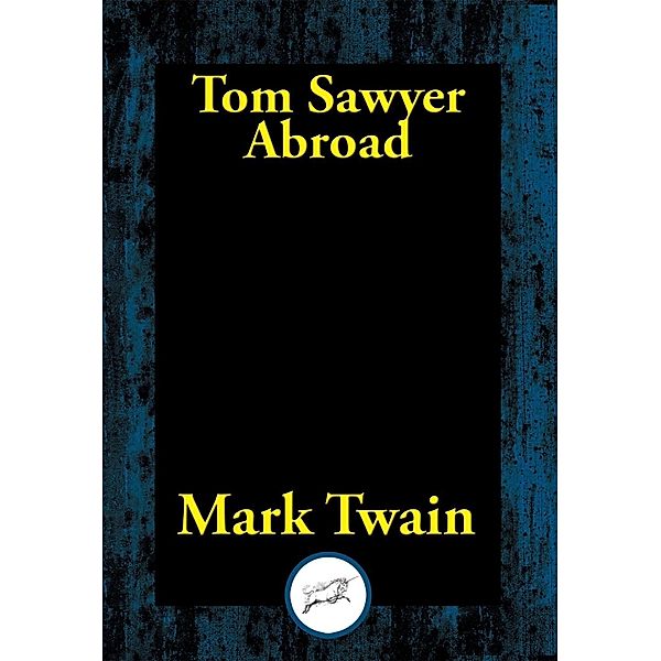 Tom Sawyer Abroad / Dancing Unicorn Books, Mark Twain