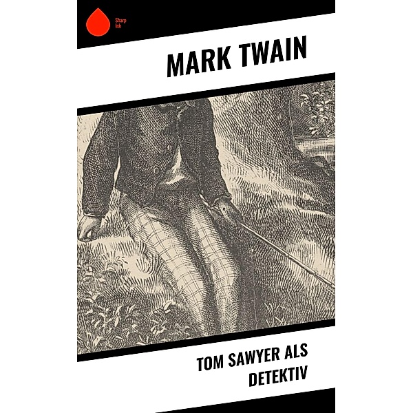 Tom Sawyer als Detektiv, Mark Twain
