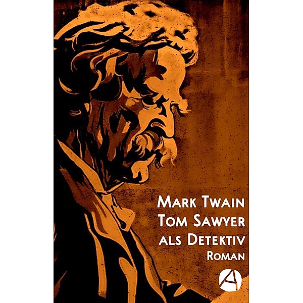Tom Sawyer als Detektiv / ApeBook Classics Bd.70, Mark Twain