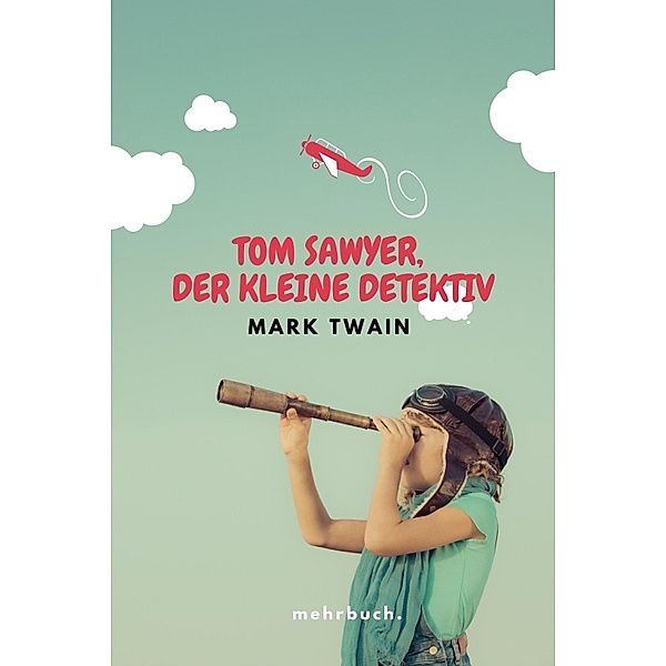 Tom Sawyer, der kleine Detektiv, Mark Twain