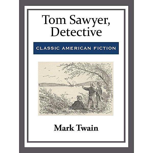 Tom Sawyer, Detective, Mark Twain