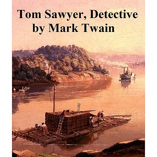 Tom Sawyer Detective, Mark Twain