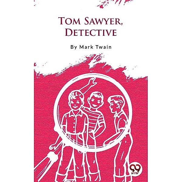 Tom Sawyer, Detective, Mark Twain