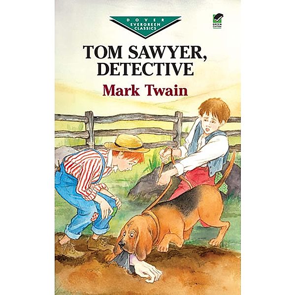 Tom Sawyer, Detective / Dover Children's Evergreen Classics, Mark Twain