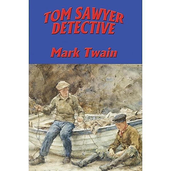 Tom Sawyer, Detective / Wilder Publications, Mark Twain