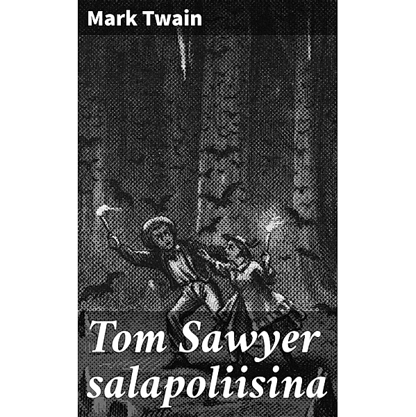 Tom Sawyer salapoliisina, Mark Twain