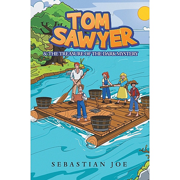 TOM SAWYER & THE TREASURE OF THE DARK MYSTERY, Sebastian Joe
