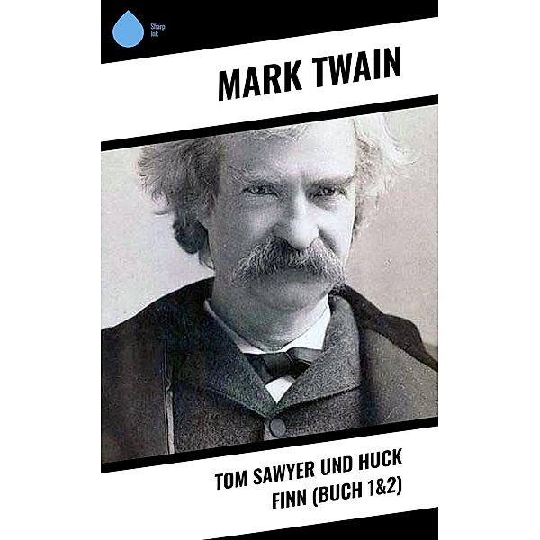 Tom Sawyer und Huck Finn (Buch 1&2), Mark Twain