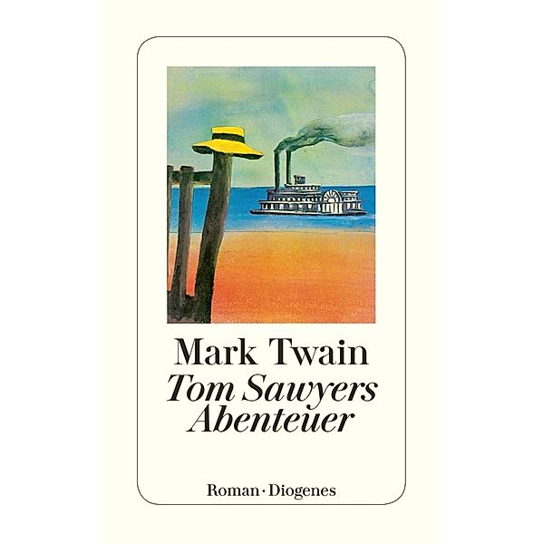 Tom Sawyers Abenteuer / Diogenes Taschenbücher, Mark Twain