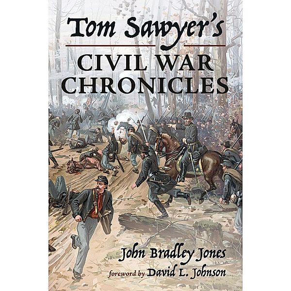 Tom Sawyer's Civil War Chronicles, John Bradley Jones