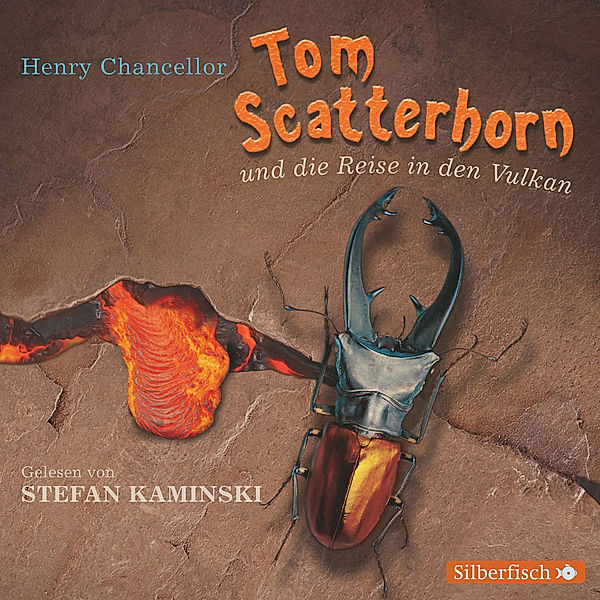 Tom Scatterhorn - 2 - Tom Scatterhorn und die Reise in den Vulkan, Henry Chancellor