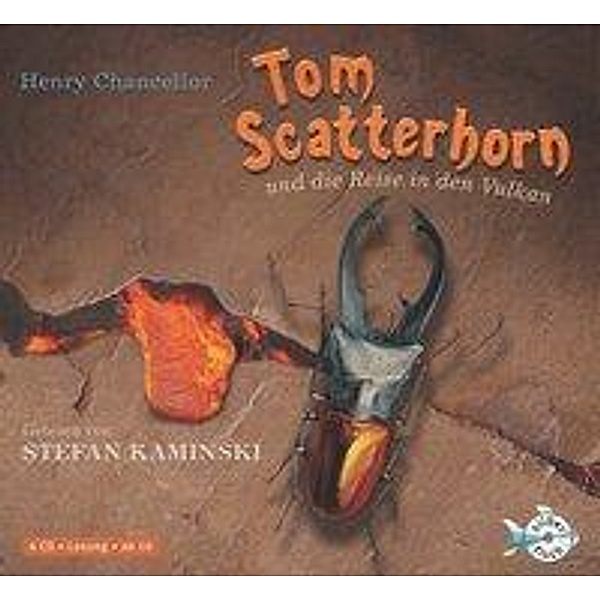 Tom Scatterhorn - 2 - Tom Scatterhorn und die Reise in den Vulkan, Henry Chancellor