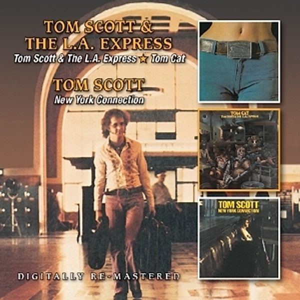 Tom Scott & The La Express/Tom Cat/New York Connec, Tom & L.A.Express Scott