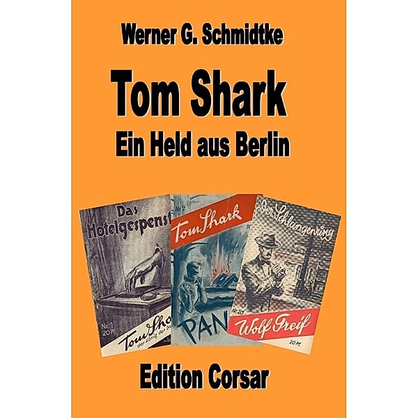 Tom Shark - der König der Detektive, Werner Schmidtke