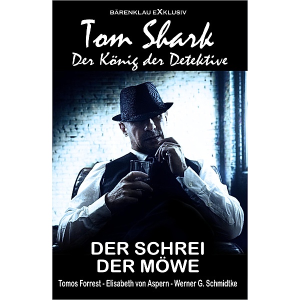 Tom Shark - Der König der Detektive: Der Schrei der Möwe, Tomos Forrest, Elisabeth von Aspern, Werner G. Schmidtke