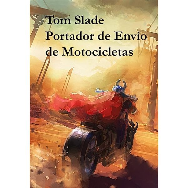 Tom Slade Portador de Envío de Motocicletas, Percy Keese Fitzhugh