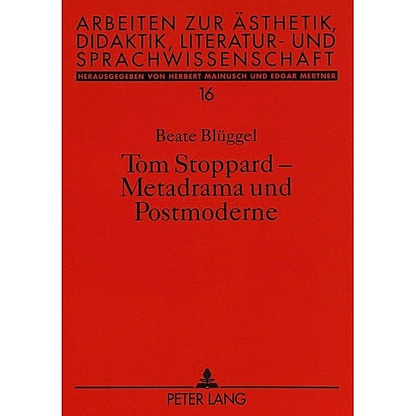 Tom Stoppard - Metadrama und Postmoderne, Beate Blüggel, Universität Münster