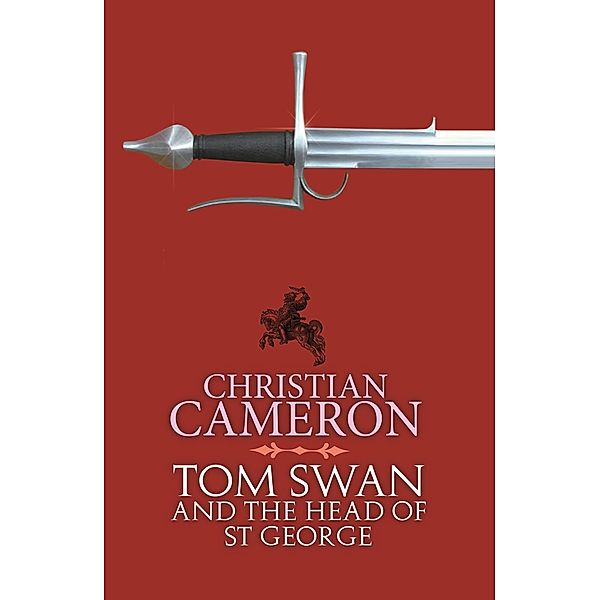 Tom Swan and the Head of St George, Christian Cameron