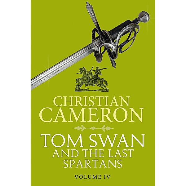 Tom Swan and the Last Spartans: Part Four / Tom Swan and the Last Spartans, Christian Cameron