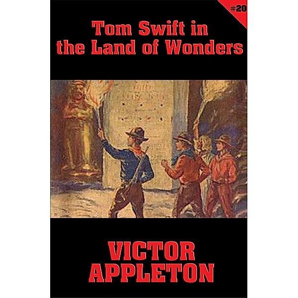 Tom Swift #20: Tom Swift in the Land of Wonders / Tom Swift Bd.20, Victor Appleton