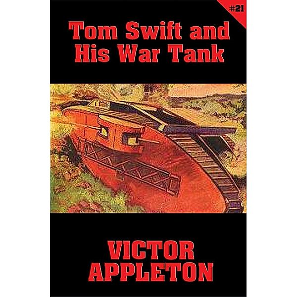 Tom Swift #21: Tom Swift and His War Tank / Tom Swift Bd.21, Victor Appleton