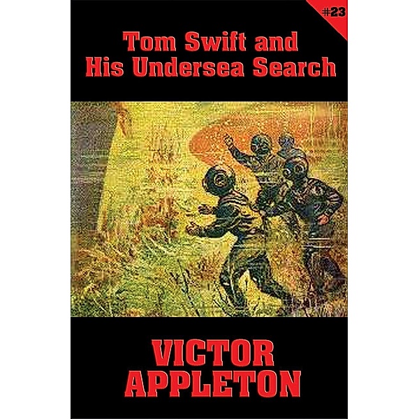 Tom Swift #23: Tom Swift and His Undersea Search / Tom Swift Bd.23, Victor Appleton