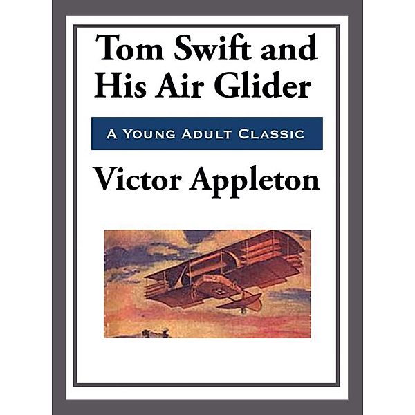 Tom Swift and His Air Glider, Victor Appleton