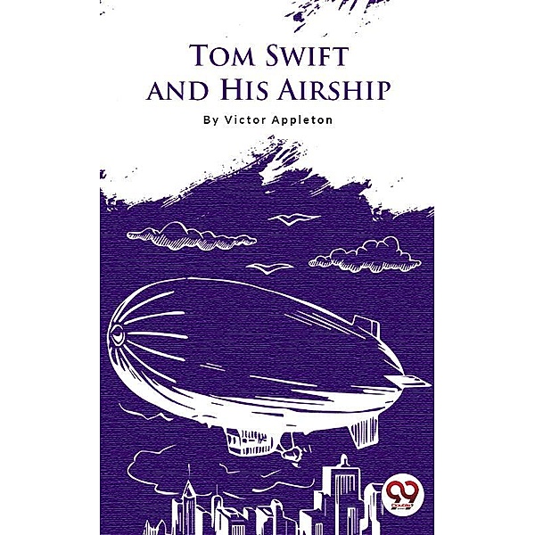 Tom Swift And His Airship, Victor Appleton