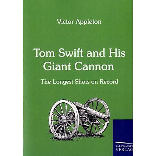 Tom Swift and His Giant Cannon, Victor Appleton