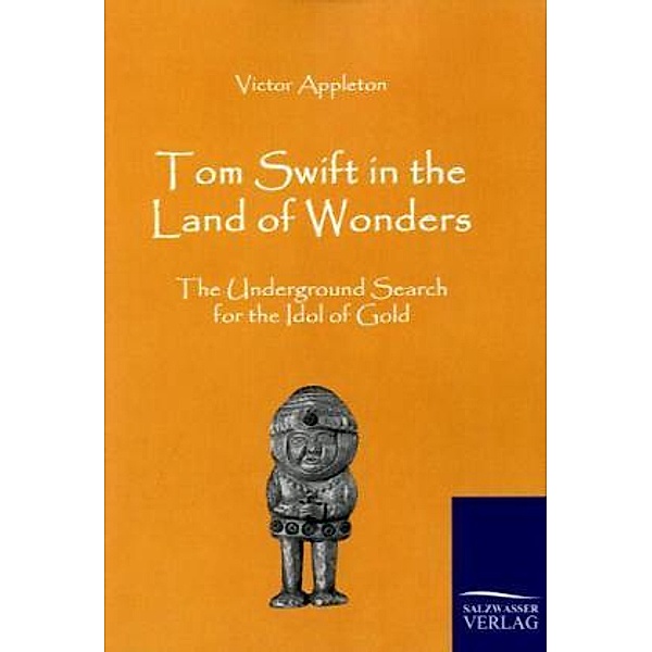 Tom Swift in the Land of Wonders, Victor Appleton