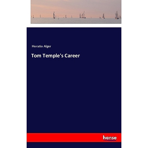 Tom Temple's Career, Horatio Alger