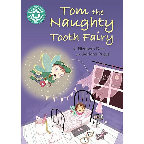 Tom the Naughty Tooth Fairy / Reading Champion Bd.1, Elizabeth Dale