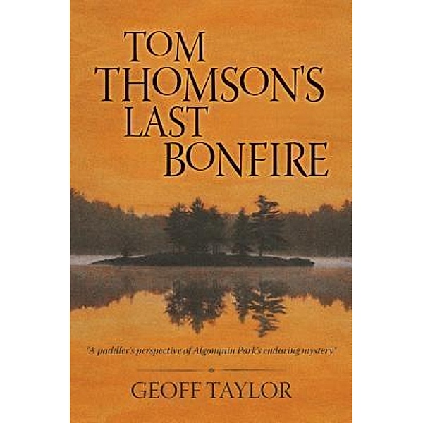 Tom Thomson's Last Bonfire, Geoff Taylor