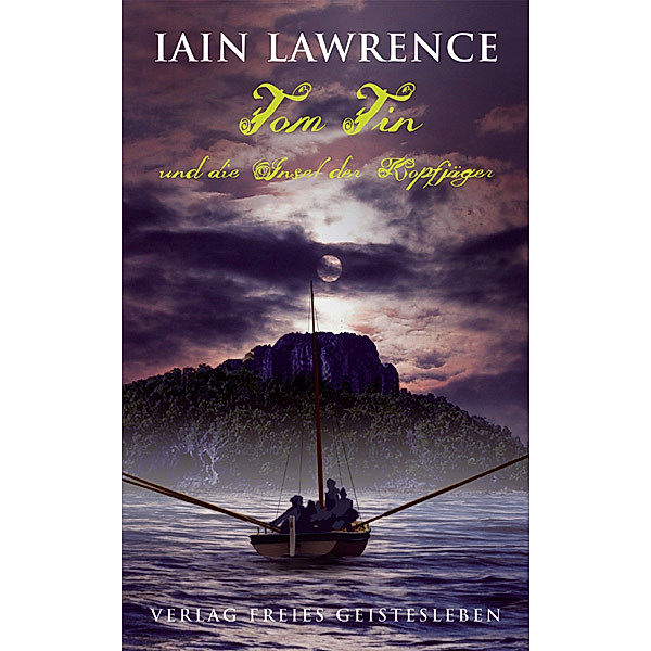 Tom Tin und die Insel der Kopfjäger, Iain Lawrence