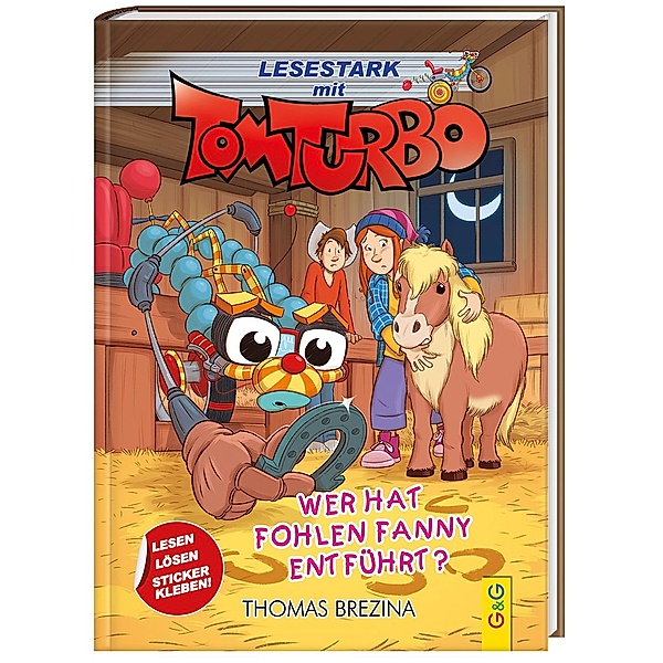 Tom Turbo - Lesestark - Wer hat Fohlen Fanny entführt?, Thomas Brezina