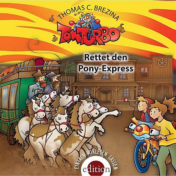 Tom Turbo - Rettet den Pony-Express,1 Audio-CD, Thomas Brezina