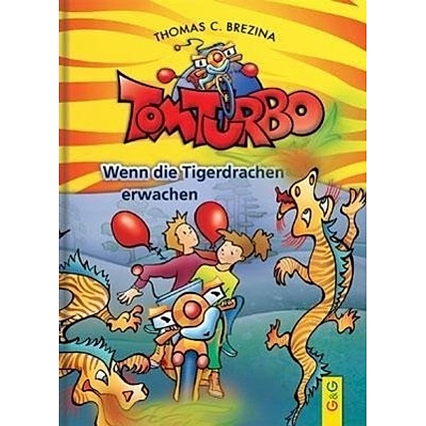 Tom Turbo - Wenn die Tigerdrachen erwachen, Thomas Brezina